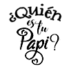 ¿Quién es tu Papi?